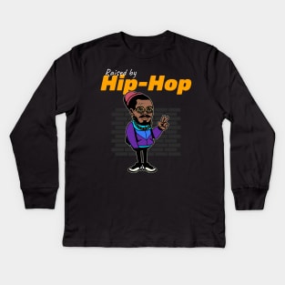 Raised By Hip Hop Kids Long Sleeve T-Shirt